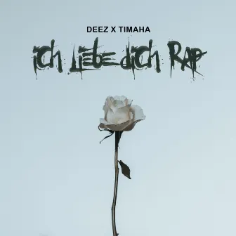 Ich liebe dich Rap by Timaha