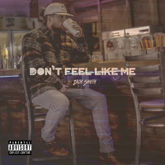 Don’t Feel Like Me by Zach Smith