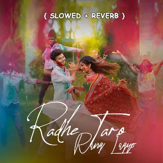 Radhe Taro Rang Lagyo Slowed Reverb by Swaggy The Rapper