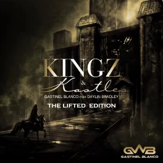 Kingz & Kastles (The Lifted Edition) by Gastinel Blanco