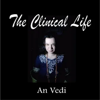 The Clinical Life by An Vedi