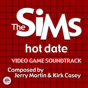 The Sims: Hot Date (Original Soundtrack) by Kirk Casey