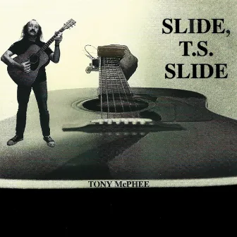 Slide T.S. Slide by Tony McPhee