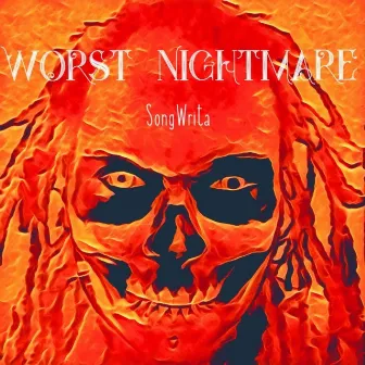 Worst Nightmare by SongWrita