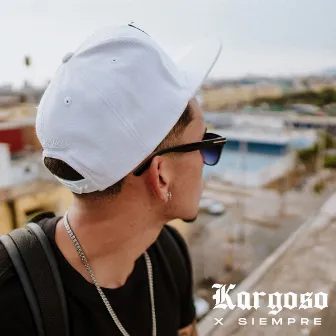 Kargoso X Siempre by Pillo