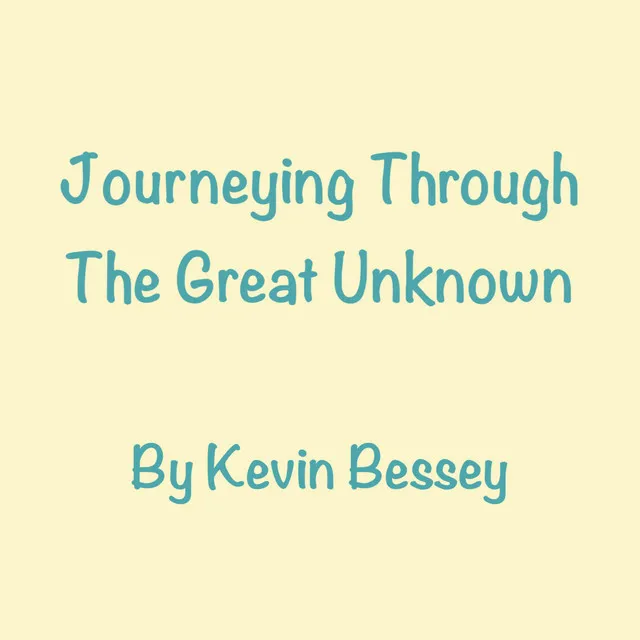 Journeying Through the Great Unknown