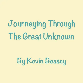 Journeying Through the Great Unknown by Unknown Artist