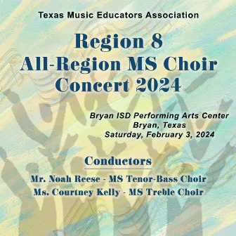 Texas Music Educators Association Region 8 Middle School Choirs 2024 (Live) by Texas Music Educators Association Region 8 Middle School Tenor-Bass Choir