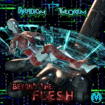 Beyond The Flesh by Paradigm Theorem