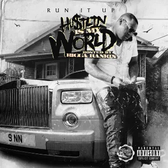 Hustling is My World by Run It Up