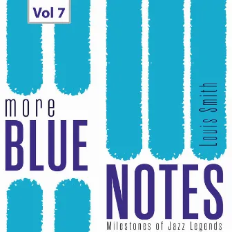 Milestones of Jazz Legends More Blue Notes: Louis Smith, Vol. 7 by Louis Smith