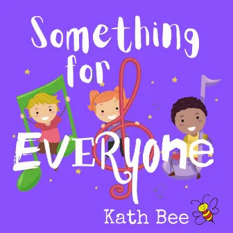 Something for Everyone by Kath Bee