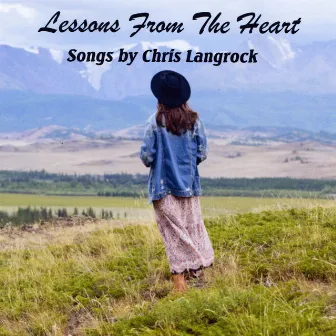 Lessons from the Heart: Songs by Chris Langrock by Ray Barnette