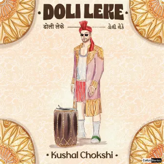 Doli Leke by Kushal Chokshi