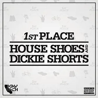 House Shoes & Dickie Shorts by 1st Place