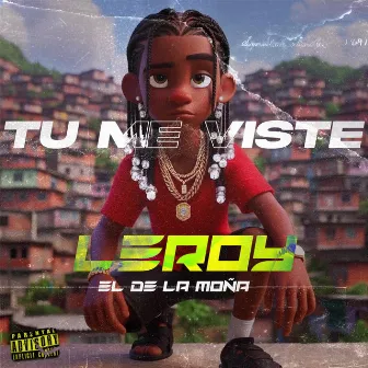 tu me viste by leroy el de la moña