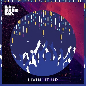 Livin' It Up by Hit Music Lab