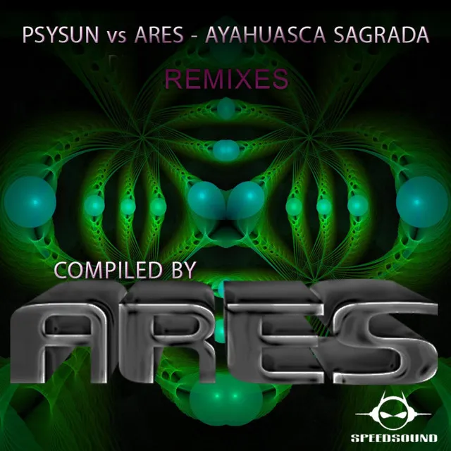 Ayahuasca Sagrada Remixes, compiled by Ares