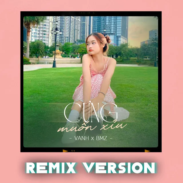 Cưng Muốn Xỉu (Remix Version)