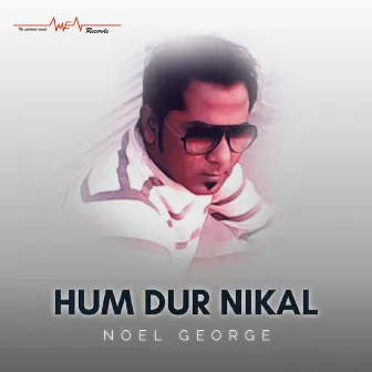 Hum Dur Nikal by Noel George