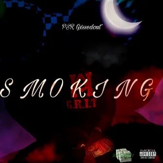 Smoking by PSR Gxssedout