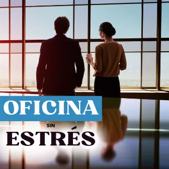 Oficina Sin Estrés: Música Positiva para Espacio de Trabajo Conjunto by Relaxing Therapy Academy