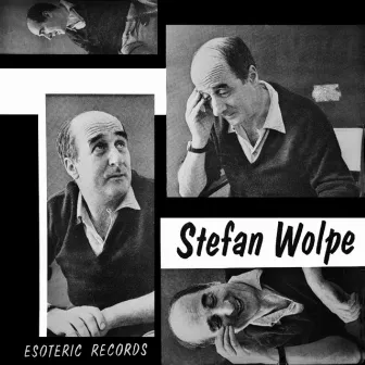 Quartet for Trumpet, Tenor Saxophone, Percussion and Piano / Passacaglia / Sonata for Violin and Piano by Stefan Wolpe