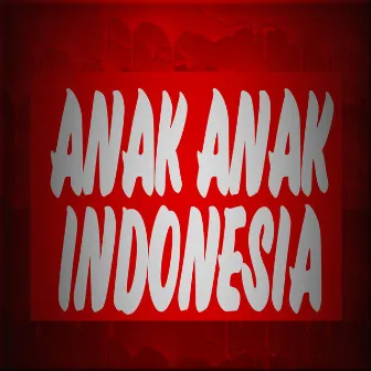 Anak Anak Indonesia by Artis Cilik Mcp