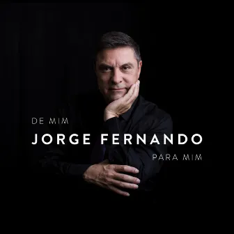 De Mim Para Mim by Jorge Fernando