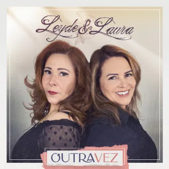 Outra Vez by Leyde e Laura