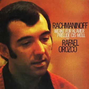 Rachmaninoff: Piano Works (2024 Remaster) by Rafael Orozco