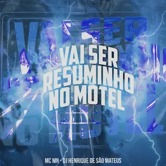 Vai Ser Resuminho no Motel by dj henrique de são mateus