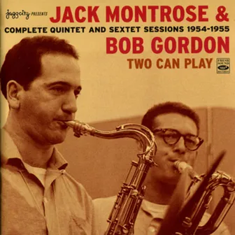 Two Can Play: Complete Quintet and Sextet Sessions 1954 - 1955 by Jack Montrose