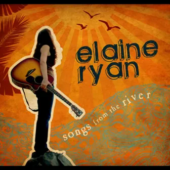 Songs from the River by Elaine Ryan