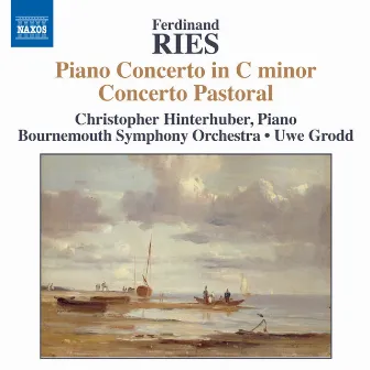 Ries: Piano Concertos, Vol. 4 by Christopher Hinterhuber