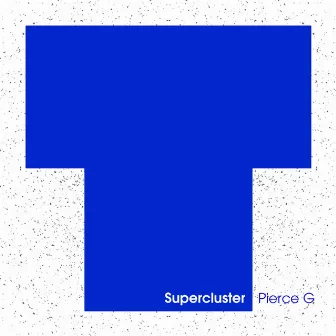 Supercluster by Pierce G