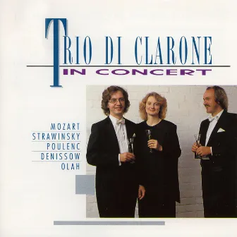 Trio di Clarone in Concert [Mozart, Stravinsky, Poulenc, Denissov & Olah] by Trio Di Clarone