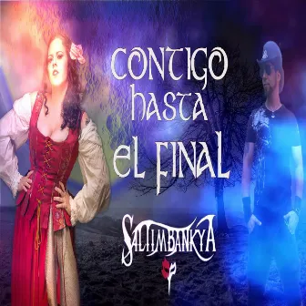 Contigo Hasta el Final by Saltimbankya