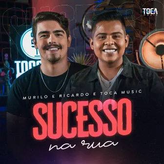 Sucesso na Rua by Toca Music