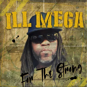 For the Strong by Ill Mega