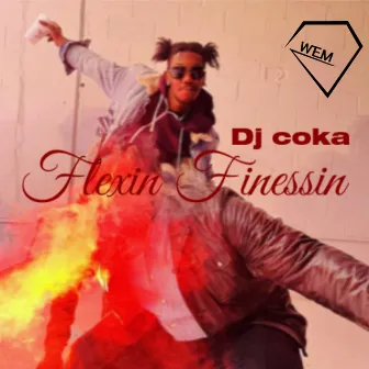 Flexin Finessin by Dj Coka