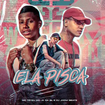 Ela Pisca by MC JK Da BL