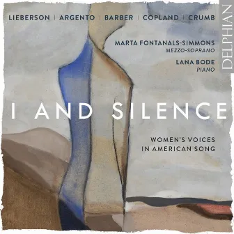 I and Silence: Women's Voices in American Song by Marta Fontanals-Simmons