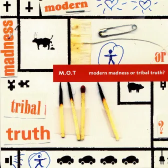 Modern Madness Or Tribal Truth? by M.O.T.