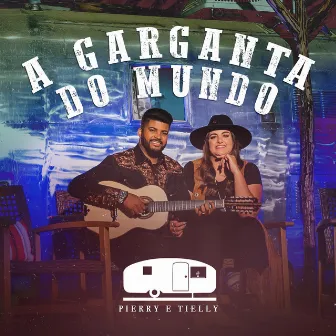 A Garganta do Mundo by Pierry e Tielly