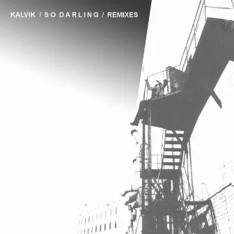 So Darling (Remixes) by Kalvik