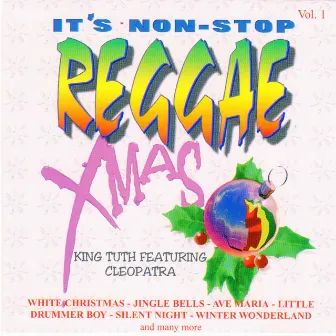 It's Non Stop Reggae Xmas Vol. 1 by King Tuth