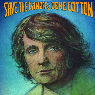 Save the Dancer by Gene Cotton