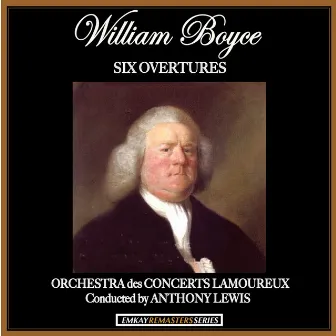 Boyce: Six Overtures (Remastered) by Anthony Lewis