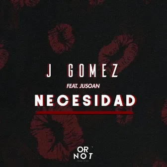 Necesidad by J Gomez